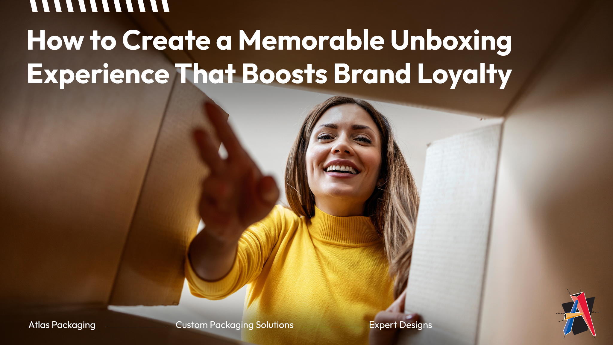 How to Create a Memorable Unboxing Experience That Boosts Brand Loyalty