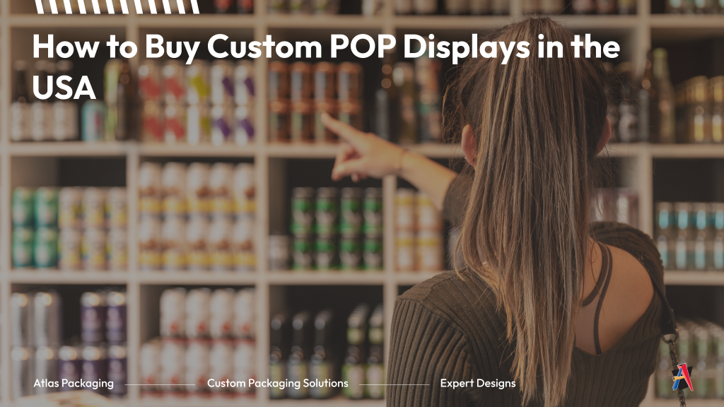 Custom POP Displays in the USA
